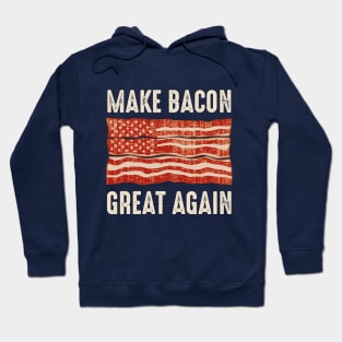 Make Bacon Great Again Hoodie